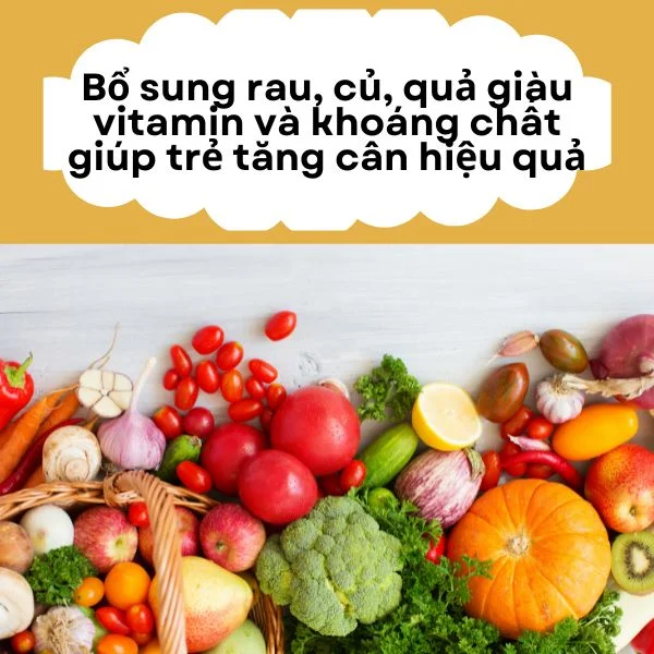 Bo-sung-rau-cu-qua-giau-vitamin-va-khoang-chat-giup-tre-tang-can-hieu-qua.webp